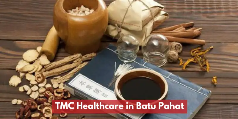 TCM Healthcare in Batu Pahat | Related Article